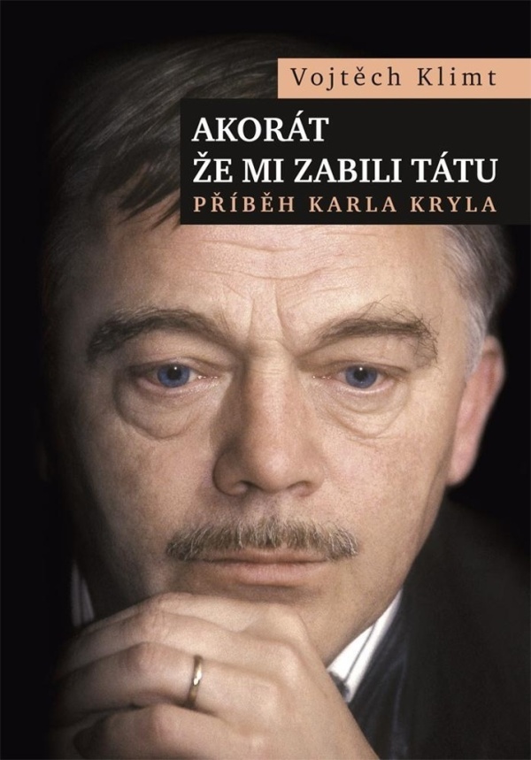 Vojtěch Klimt: AKORÁT ŽE MI ZABILI TÁTU