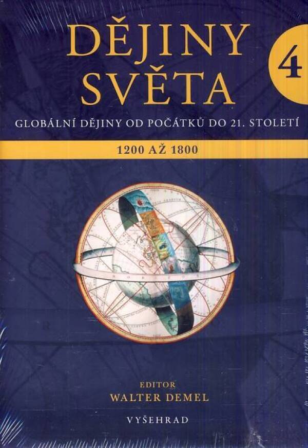 Walter Demel: DĚJINY SVĚTA 4 - GLOBÁLNÍ DĚJINY OD POČÁTKŮ DO 21.STOLETÍ