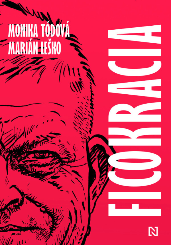 Marián Leško, Monika Tódová: FICOKRACIA