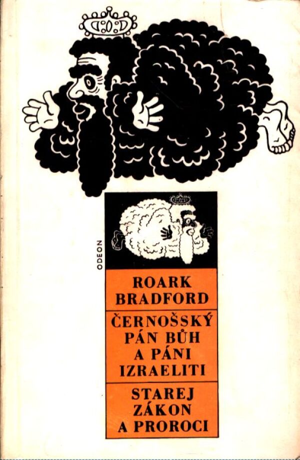 Roark Bradford: ČERNOŠSKÝ PÁN BŮH A PÁNI IZRAELITI. STAREJ ZÁKON A PROROCI
