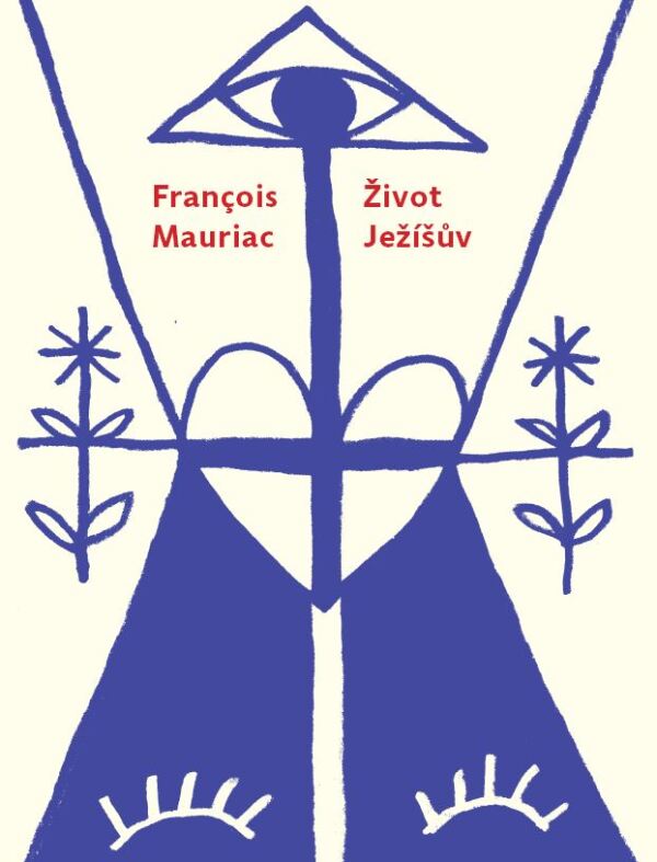 Francois Mauriac: ŽIVOT JEŽÍŠŮV