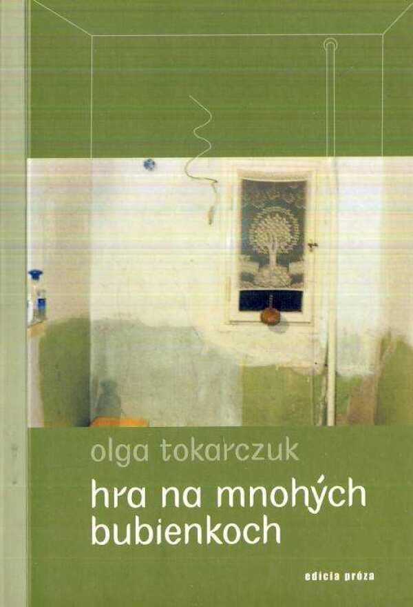 Olga Tokarczuk: HRA NA MNOHÝCH BUBIENKOCH
