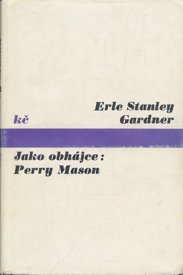 Erle Stanley Gardner: Jako obhájce: Perry Mason