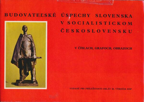 Budovateľské úspechy Slovenska v socialistickom Československu