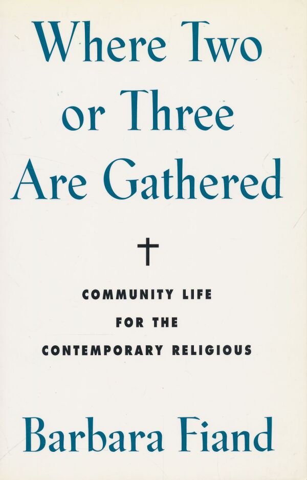 Barbara Fiand: Where Two or Three Are Gathered