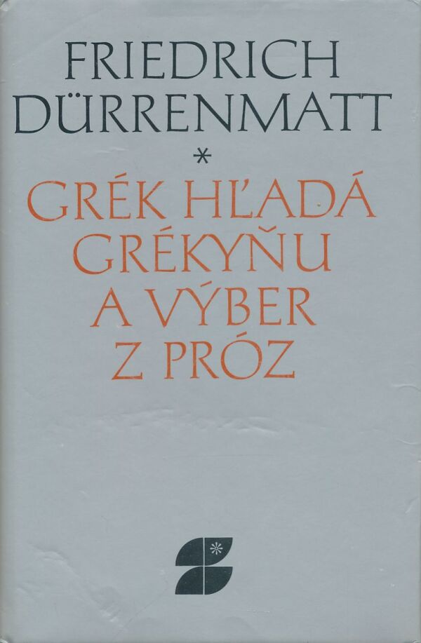 Friedrich Dürrenmatt: Grék hľadá Grékyňu a výber z próz
