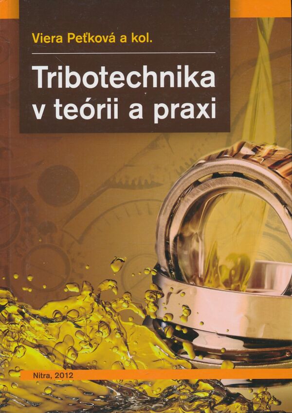 Viera Peťková a kol.: Tribotechnika v teórii a praxi