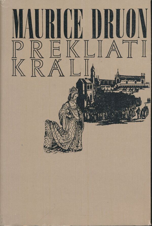 Maurice Druon: PREKLIATI KRÁLI 3.