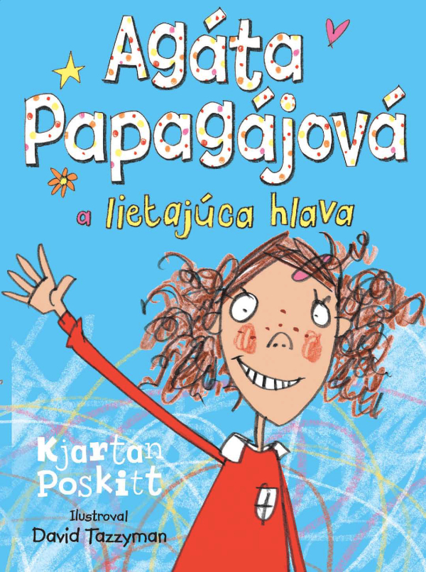 Kjartan Poskitt: AGÁTA PAPAGÁJOVÁ A LIETAJÚCA HLAVA