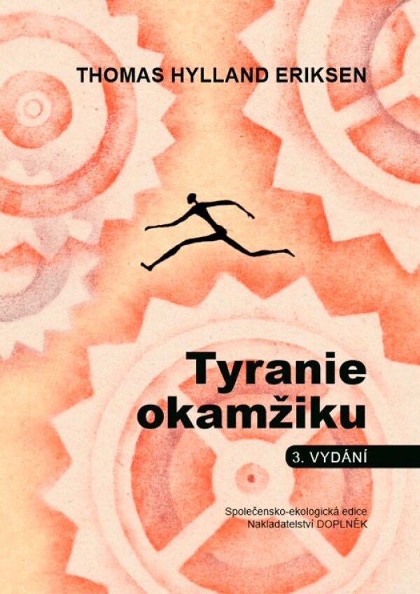 Thomas Hylland Eriksen: TYRANIE OKAMŽIKU