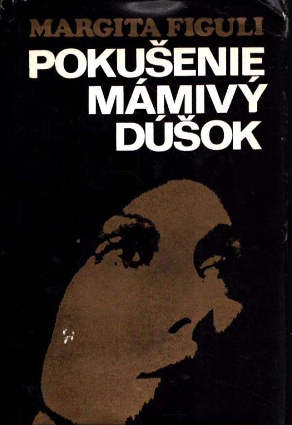 Margita Figuli: POKUŠENIE. MÁMIVÝ DÚŠOK