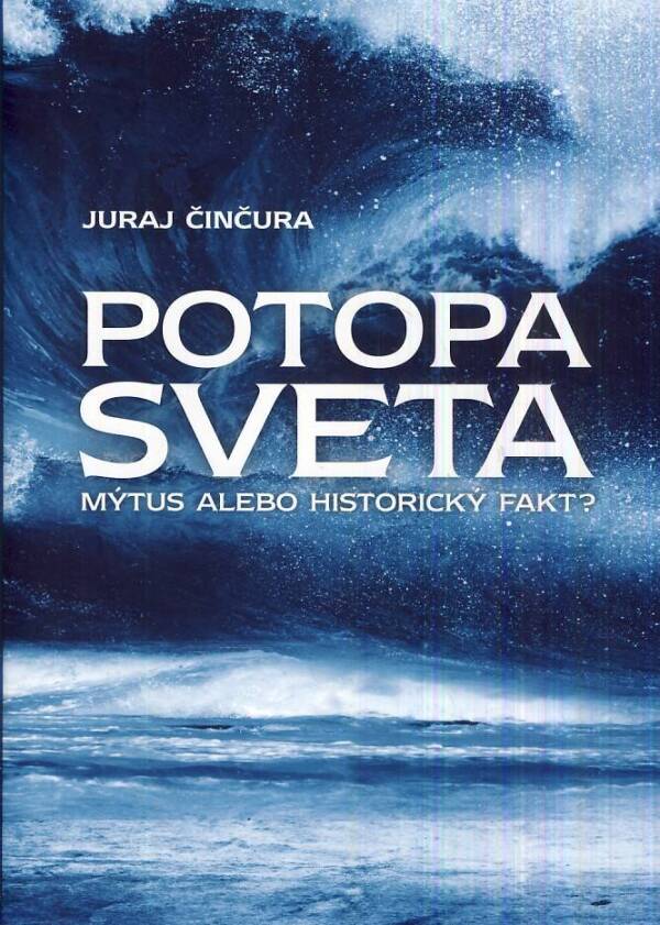 Juraj Činčura: POTOPA SVETA