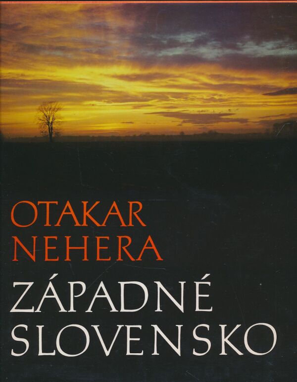 Otakar Nehera: Západné Slovensko