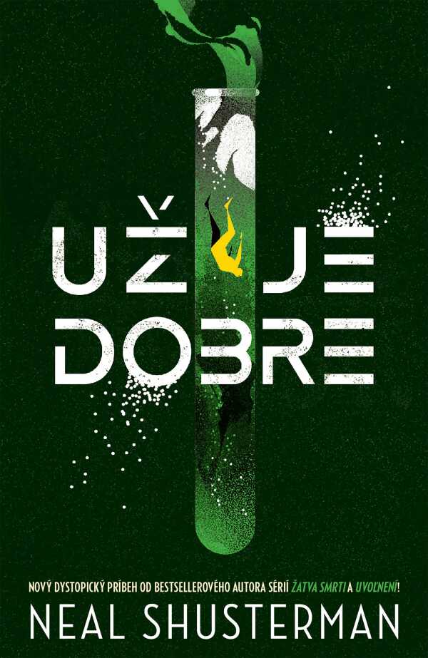 Neal Shusterman: UŽ JE DOBRE