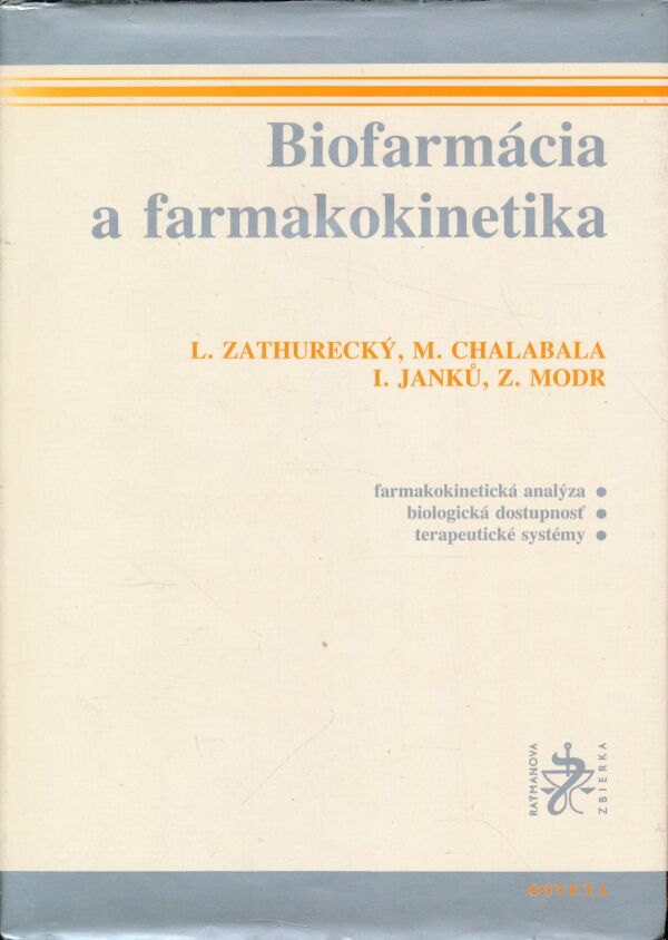 L. Zathurecký, M. Chalabala, I. Janků, Z. Modr: BIOFARMÁCIA A FARMAKOKINETIKA