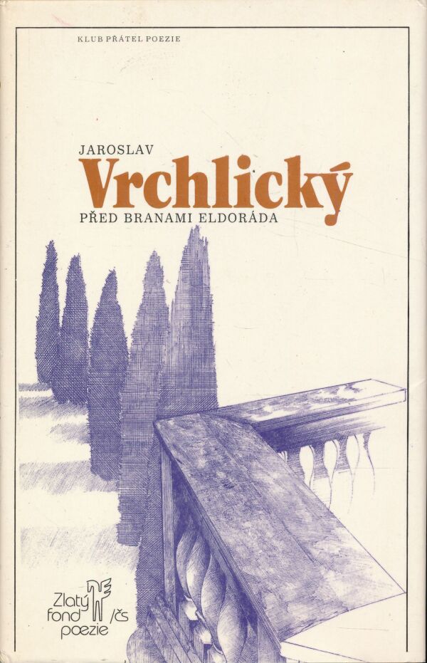 Jaroslav Vrchlický: PŘED BRANAMI ELDORADA
