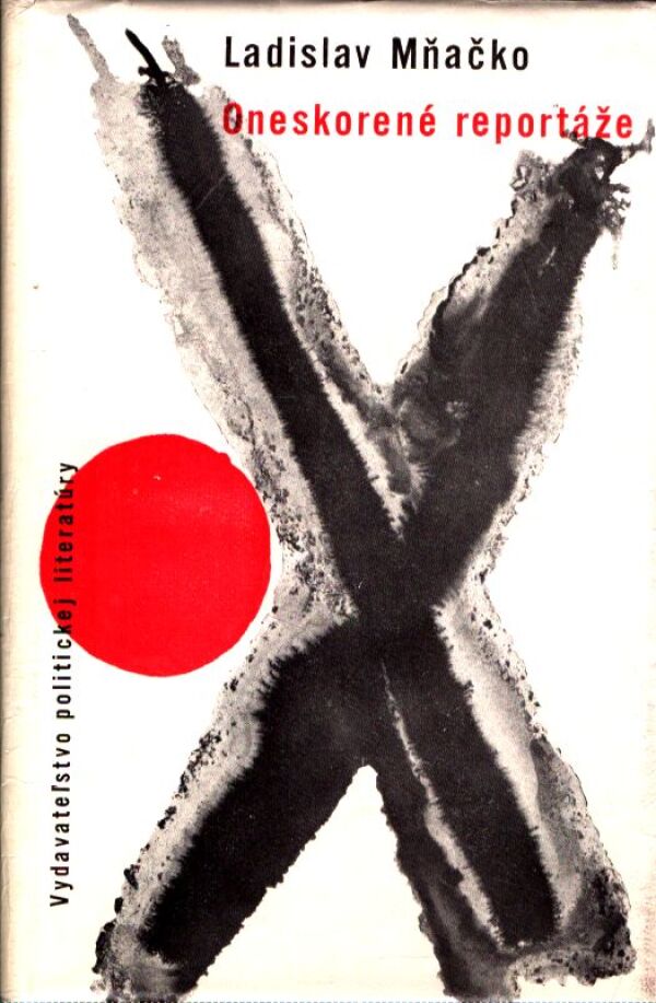 Ladislav Mňačko: ONESKORENÉ REPORTÁŽE