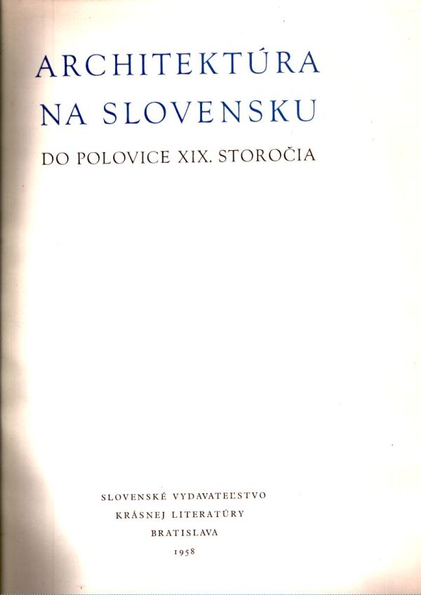 ARCHITEKTÚRA NA SLOVENSKU DO POLOVICE XIX. STOROČIA