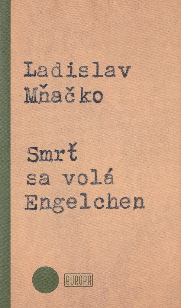 Ladislav Mňačko: SMRŤ SA VOLÁ ENGELCHEN