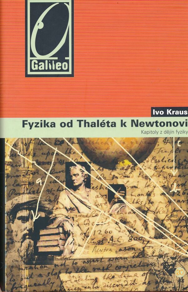 Ivo Kraus: FYZIKA OD THALÉTA K NEWTONOVI