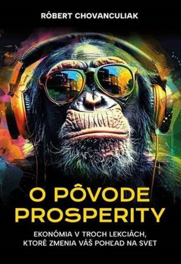 Róbert Chovanculiak: O PÔVODE PROSPERITY