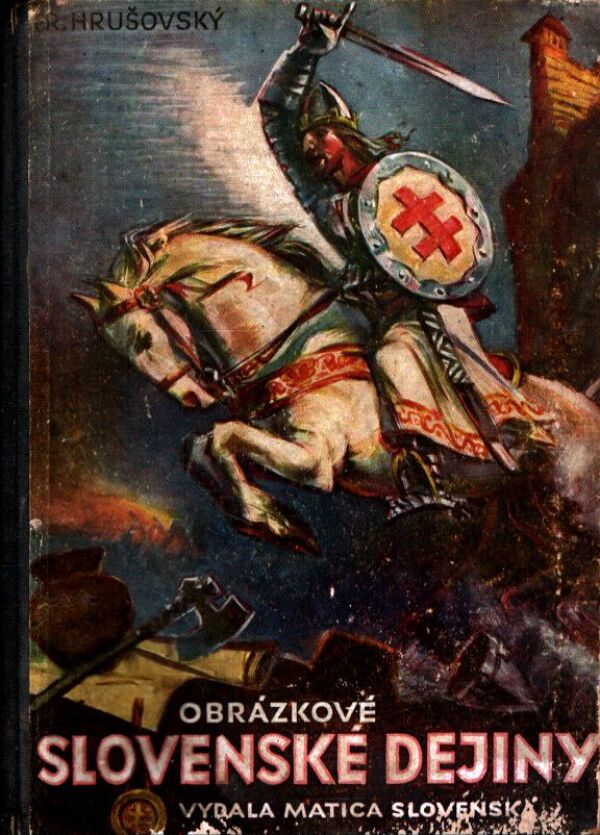 František Hrušovský: OBRÁZKOVÉ SLOVENSKÉ DEJINY
