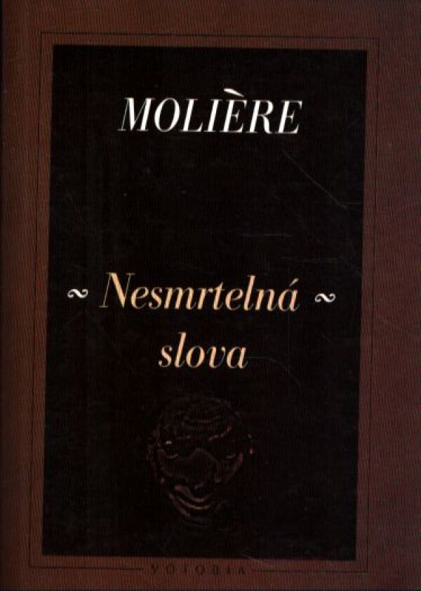 Moliére: NESMRTELNÁ SLOVA