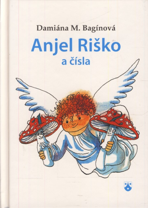 Damiána M. Bagínová: ANJEL RIŠKO A ČÍSLA