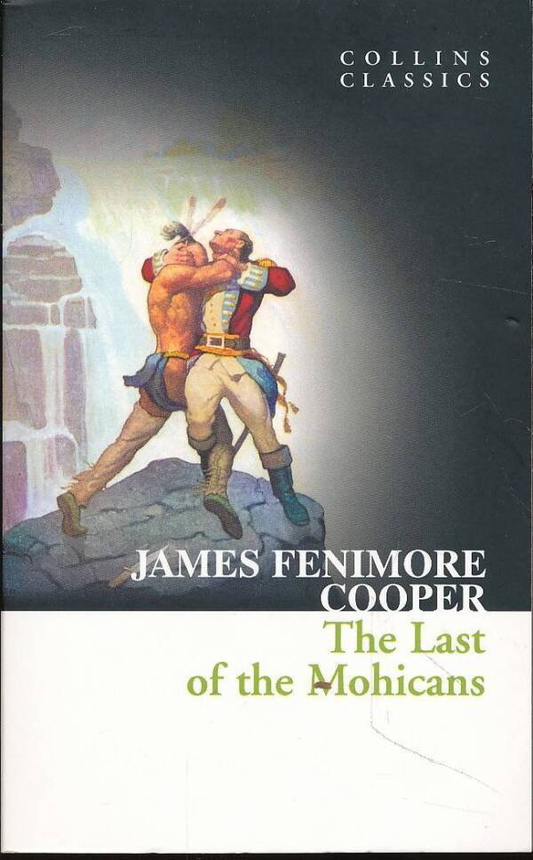 James Fenimore Cooper: THE LAST OF THE MOHICANS