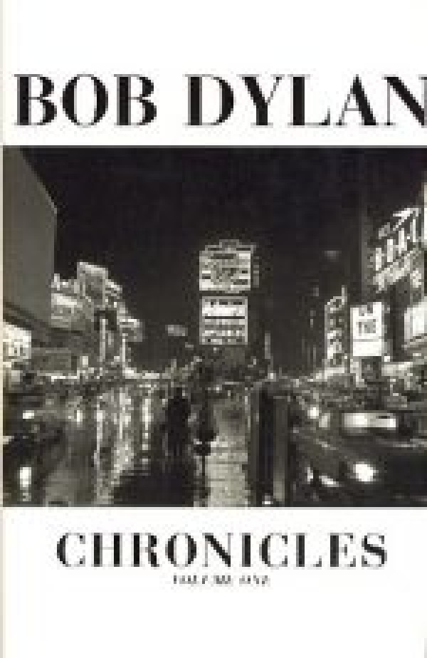 Bob Dylan: CHRONICLES VOLUME 1