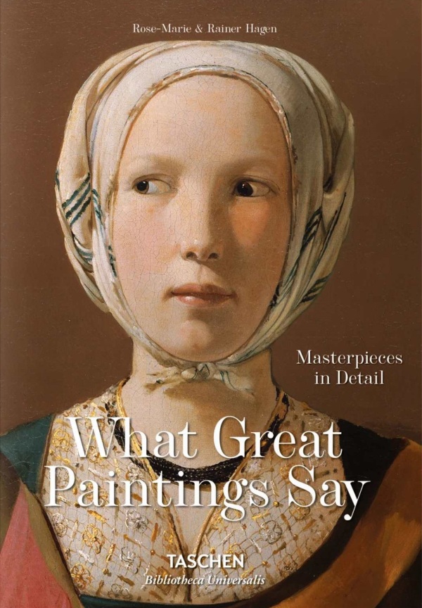 Rainer Hagen, Rose-Marie Hagen: WHAT GREAT PAINTINGS SAY