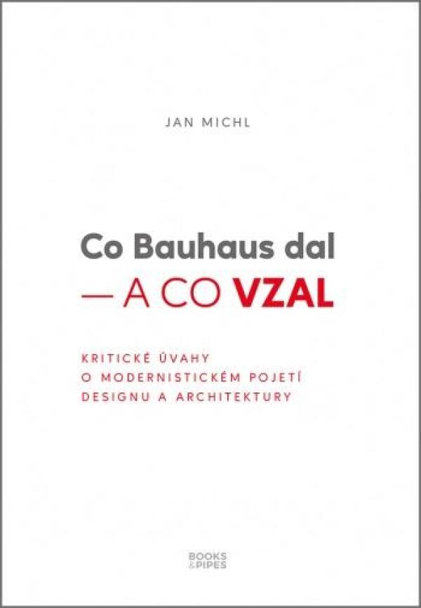 Jan Michl: CO BAUHAUS DAL - A CO VZAL