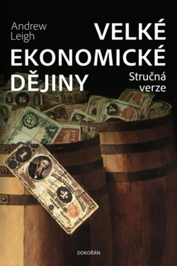 Andrew Leigh: VELKÉ EKONOMICKÉ DĚJINY