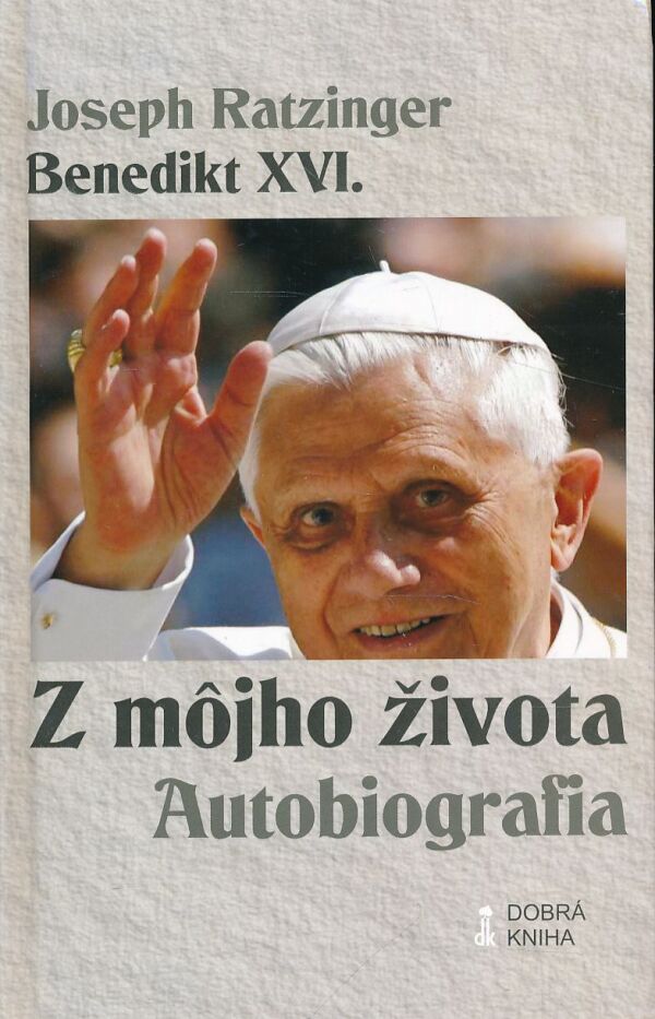 Joseph Ratzinger, Benedikt XVI.: Z MÔJHO ŽIVOTA - AUTOBIOGRAFIA