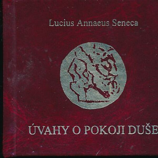 Seneca: ÚVAHY O POKOJI DUŠE