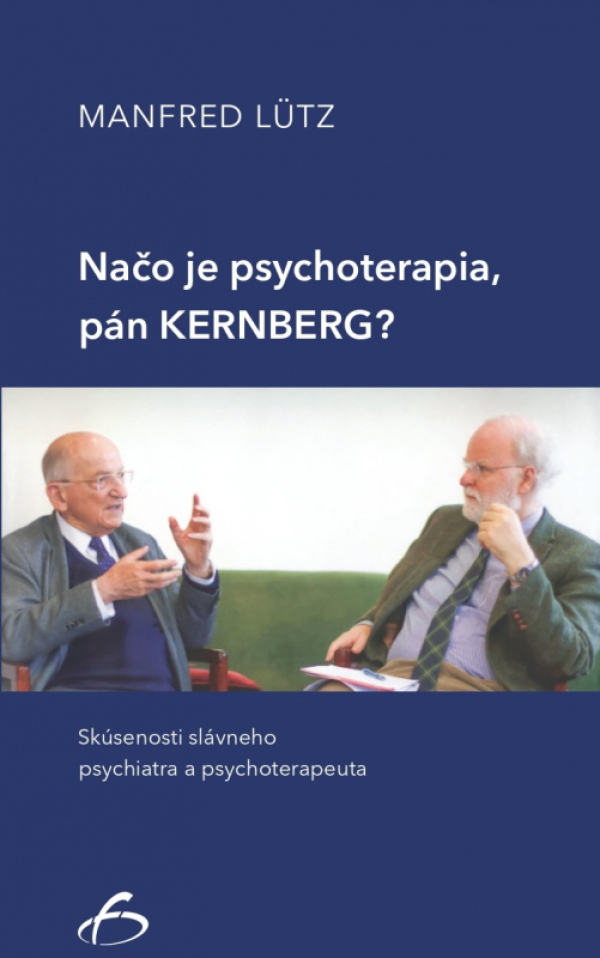 Manfred Lütz: NAČO JE PSYCHOTERAPIA, PÁN KERNBERG