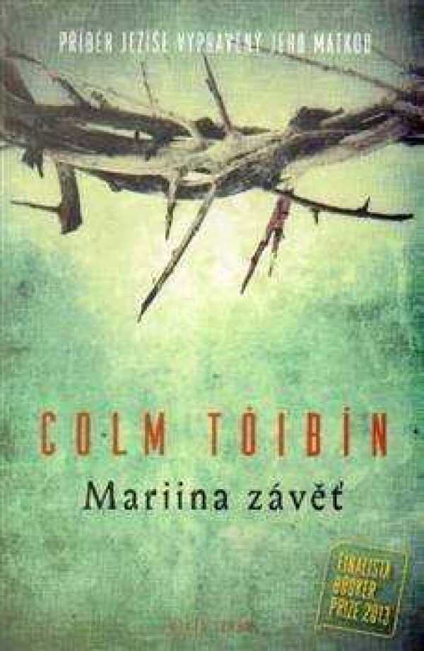 Colm Tóibín: MARIINA ZÁVĚŤ