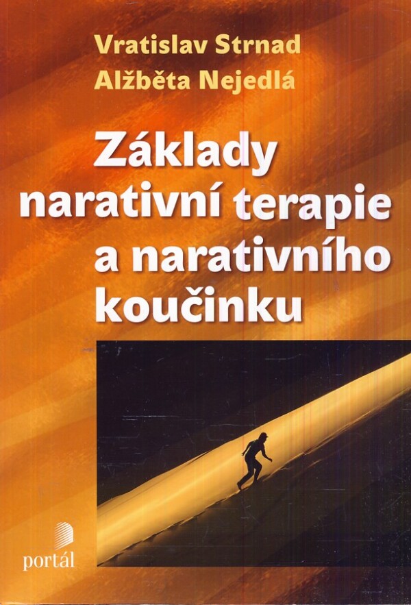 Vratislav Strnad, Alžběta Nejedlá: ZÁKLADY NARATIVNÍ TERAPIE A NARATIVNÍHO KOUČINKU