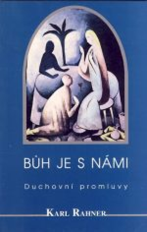 Karl Rahner: BŮH JE S NÁMI. DUCHOVNÍ PROMLUVY