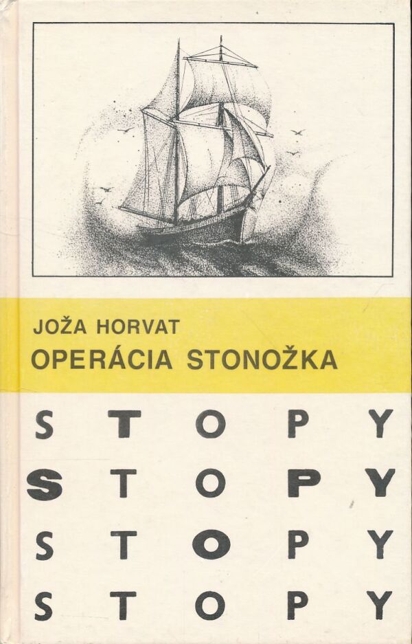 Joža Horvat: OPERÁCIA STONOŽKA