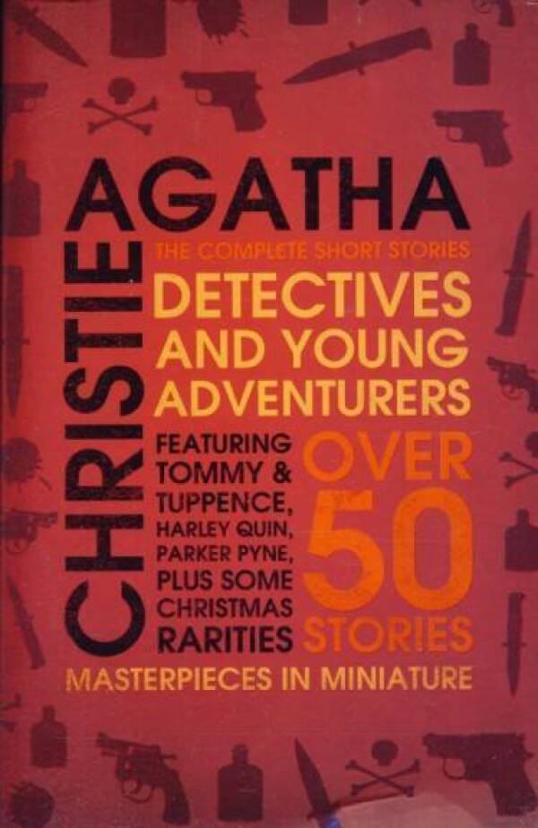 Agatha Christie: DETECTIVES AND YOUNG ADVENTURES - OVER 50 STORIES