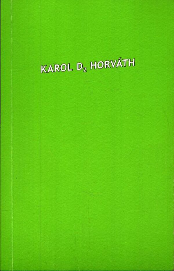 Karol Horváth: KAROL D2 HORVÁTH