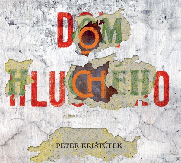 Peter Krištúfek: DOM HLUCHÉHO - AUDIOKNIHA