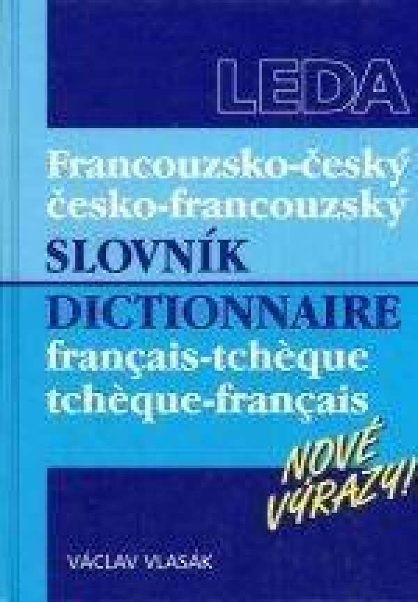 Václav Vlasák: SLOVNÍK FRANCOUZSKO - ČESKÝ ČESKO - FRANCOUZSKÝ