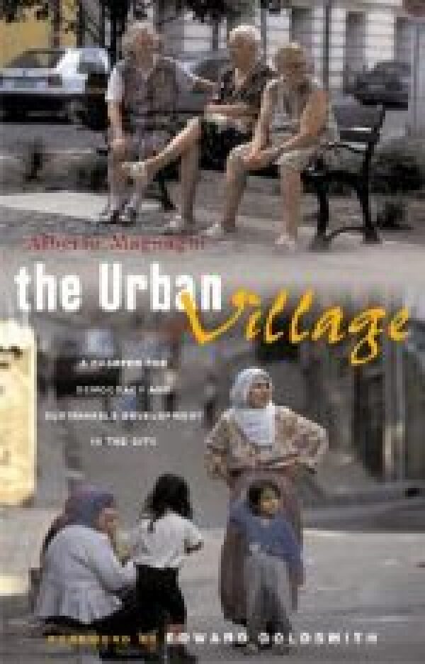 Aberto Magnaghi: THE URBAN VILLAGE. A CHARACTER FOR DEMOCRACY AND LOCAL SELF-SUSTAINABLE DEVELOPMENT