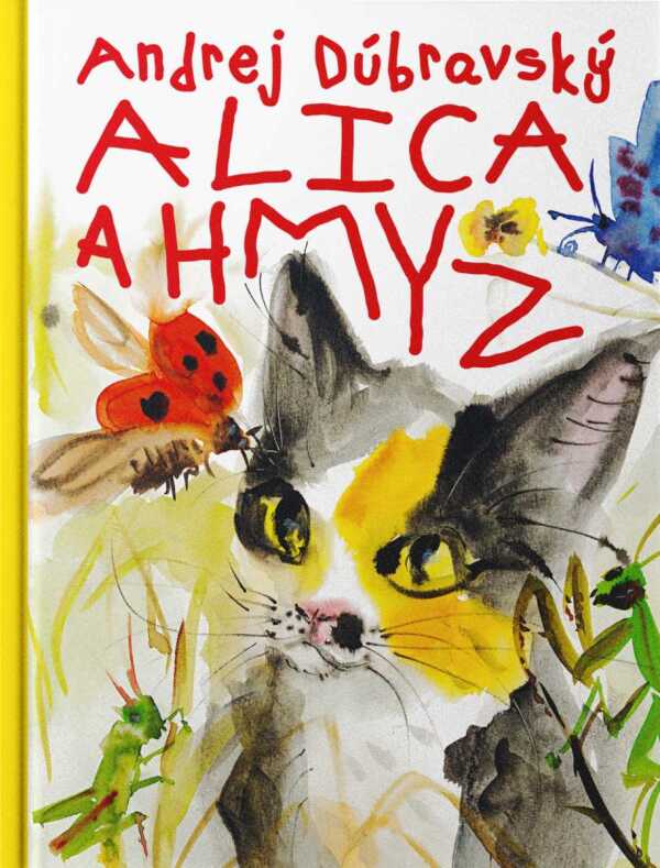 Andrej Dúbravský: ALICA A HMYZ