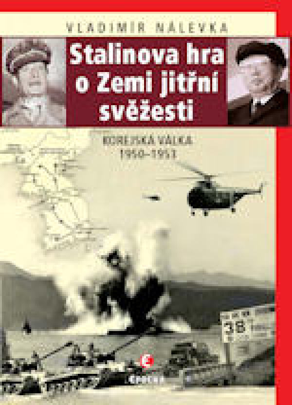 Vladimír Nálevka: STALINOVA HRA O ZEMI JITŘNÍ SVĚŽESTI