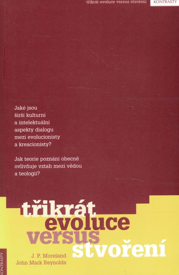 J. P. Moreland, J. M. Reynolds: TŘIKRÁT EVOLUCE VERSUS STVOŘENÍ