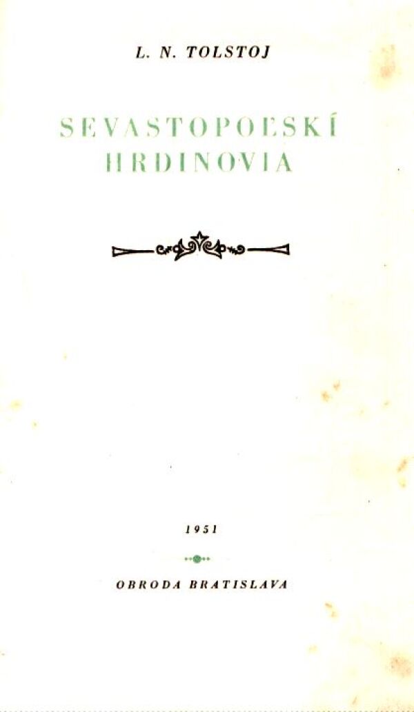 L.N. Tolstoj: SEVASTOPOĽSKÍ HRDINOVIA