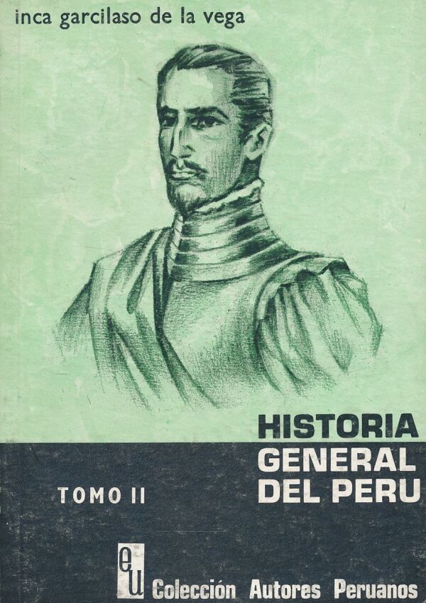 Inca Garcilaso de la Vega: Historia General Del Peru I-III